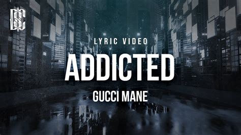 addicted lyrics gucci|gucci mane addicted.